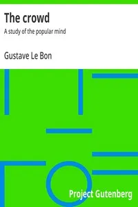 The crowd : $b A study of the popular mind — Gustave Le Bon cover