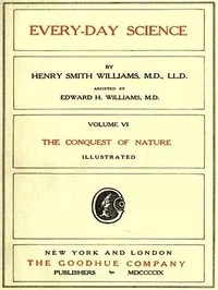 Every-day Science: Volume 6. The Conquest of Nature cover