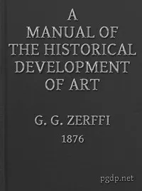 A Manual of the Historical Development of Art: Pre-Historic—Ancient—Classic—Early Christian; with Special Reference to Architecture, Sculpture, Painting, and Ornamentation cover