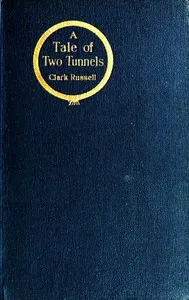 A Tale of Two Tunnels: A Romance of the Western Waters — William Clark Russell cover