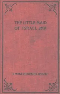 The Little Maid of Israel — Emma Howard Wight cover