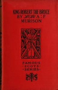 King Robert the Bruce — Alexander Falconer Murison cover
