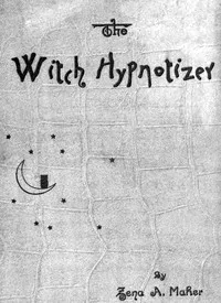 The Witch Hypnotizer — Zena A. Maher cover
