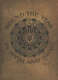 'Round the Year in Myth and Song — Florence Holbrook cover