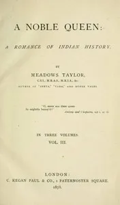 A Noble Queen: A Romance of Indian History (Volume 3 of 3) cover