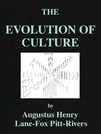 The Evolution of Culture, and Other Essays — Augustus Henry Lane-Fox Pitt-Rivers cover