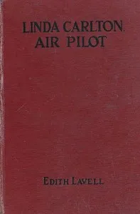 Linda Carlton, Air Pilot — Edith Lavell cover