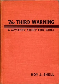 Third Warning: A Mystery Story for Girls — Roy J. (Roy Judson) Snell cover