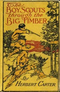 The Boy Scouts Through the Big Timber; Or, The Search for the Lost Tenderfoot — Herbert, active 1909-1917 Carter cover