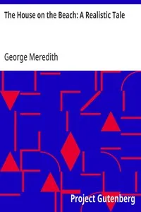 The House on the Beach: A Realistic Tale — George Meredith cover