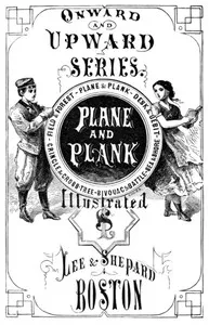 Plane and Plank; or, The Mishaps of a Mechanic — Oliver Optic cover