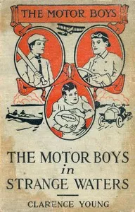 The Motor Boys in Strange Waters; or, Lost in a Floating Forest — Clarence Young cover