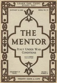 The Mentor: Italy Under War Conditions, Vol. 6, Num. 23, Ser. No. 171, January 15, 1919 — E. M. (Edward Manuel) Newman cover