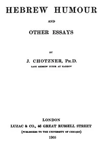 Hebrew Humor and Other Essays — J. (Joseph) Chotzner cover