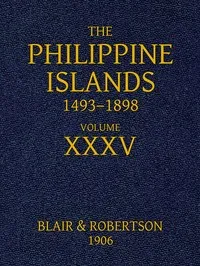 The Philippine Islands, 1493-1898, Volume 35, 1640-1649: Explorations by early navigators, descriptions of the islands and their peoples, their history and records of the Catholic missions, as related in contemporaneous books and manuscripts, showing — Anonymous cover