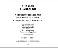 Charles Bradlaugh: a Record of His Life and Work, Volume 1 (of 2): With an Account of his Parliamentary Struggle, Politics and Teachings. Seventh Edition — J. M. (John Mackinnon) Robertson cover