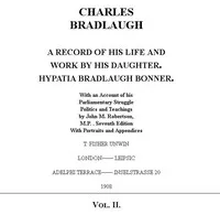 Charles Bradlaugh: a Record of His Life and Work, Volume 2 (of 2): With an Account of his Parliamentary Struggle, Politics and Teachings. Seventh Edition — J. M. (John Mackinnon) Robertson cover