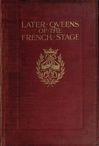 Later Queens of the French Stage cover