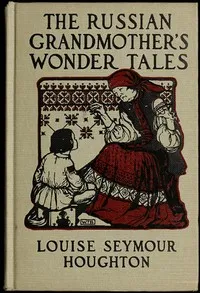 The Russian Grandmother's Wonder Tales — Louise Seymour Houghton cover