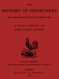 The History of Signboards, from the Earliest times to the Present Day — John Camden Hotten cover