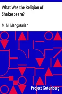 What Was the Religion of Shakespeare? — M. M. (Mangasar Mugurditch) Mangasarian cover