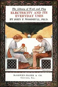 The Library of Work and Play: Electricity and Its Everyday Uses cover