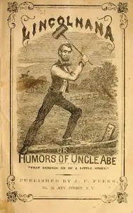 Lincolniana; Or, The Humors of Uncle Abe — Andrew Adderup cover