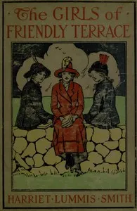 The Girls of Friendly Terrace; or, Peggy Raymond's Success — Harriet L. (Harriet Lummis) Smith cover