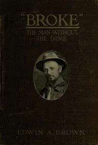 "Broke," The Man Without the Dime — Edwin A. Brown cover