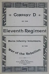 Roster and Statistical Record of Company D, of the Eleventh Regiment Maine Infantry Volunteers: With a Sketch of Its Services in the War of the Rebellion — Albert Maxfield cover