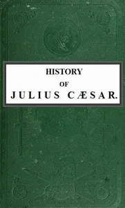 History of Julius Cæsar, Vol. 2 of 2 — Emperor of the French Napoleon III cover