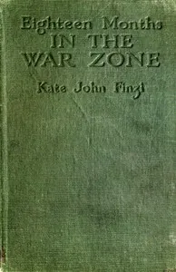 Eighteen months in the war zone : $b the record of a woman's work on the western front cover