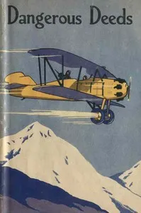 Dangerous deeds : $b or, The flight in the dirigible cover