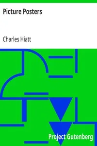 Picture Posters: A Short History of the Illustrated Placard with Many Reproductions of the Most Artistic Examples in all Countries — Charles Hiatt cover