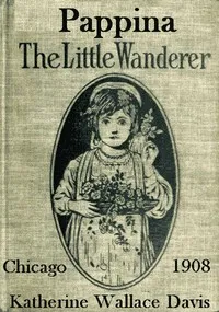 Pappina, the Little Wanderer: A Story of Southern Italy — Katherine Wallace Davis cover