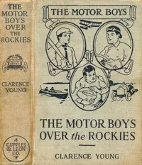 The Motor Boys Over the Rockies; Or, A Mystery of the Air — Clarence Young cover