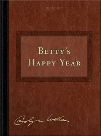 Betty's Happy Year — Carolyn Wells cover