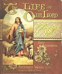 The Life of Our Lord in Simple Language for Little Children cover
