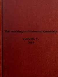 The Washington Historical Quarterly, Volume V, 1914 — Various cover
