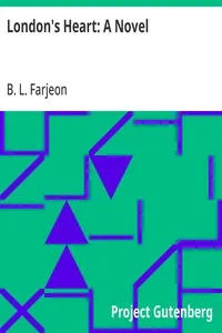 London's Heart: A Novel — B. L. (Benjamin Leopold) Farjeon cover