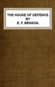 The House of Defence v. 1 — E. F. (Edward Frederic) Benson cover