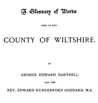 A Glossary of Words used in the Country of Wiltshire — George Edward Dartnell cover