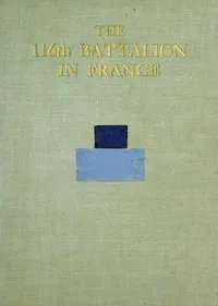 The 116th Battalion in France — E. P. S. (Evelyn Prestwood Seymour) Allen cover