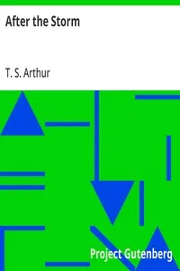 After the Storm — T. S. (Timothy Shay) Arthur cover