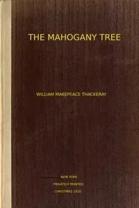The Mahogany Tree — William Makepeace Thackeray cover