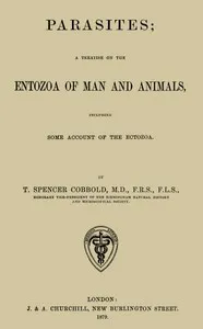 Parasites: A Treatise on the Entozoa of Man and Animals: Including Some Account of the Ectozoa — T. Spencer (Thomas Spencer) Cobbold cover