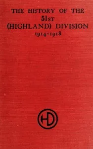 The History of the 51st (Highland) Division 1914-1918 — F. W. (Frederick William) Bewsher cover