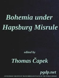 Bohemia under Hapsburg Misrule: A Study of the Ideals and Aspirations of the Bohemian and Slovak Peoples, as They Relate to and Are Affected by the Great European War — Anonymous cover