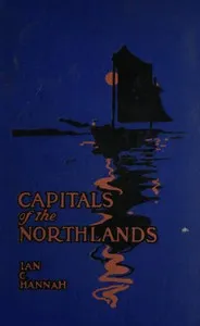 Capitals of the Northlands: Tales of Ten Cities — Ian C. Hannah cover