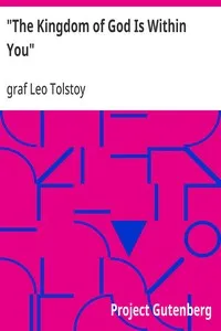 "The Kingdom of God Is Within You": Christianity Not as a Mystic Religion but as a New Theory of Life — Leo, graf Tolstoy cover
